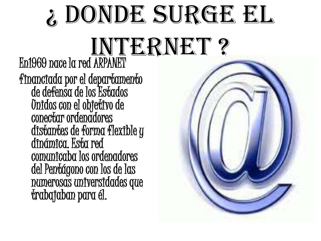 DONDE Y CUANDO NACE EL INTERNET?