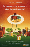 La démocratie se meurt,vive la sociocratie !Le mode de gouvernance quireconcilie pouvoir & coopération