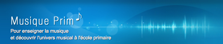 Musique prim
Pour enseigner la musique
et découvrir l'univers musical à l'école primaire