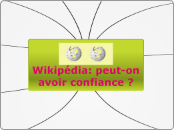 Wikipédia : peut-on avoir confiance ?