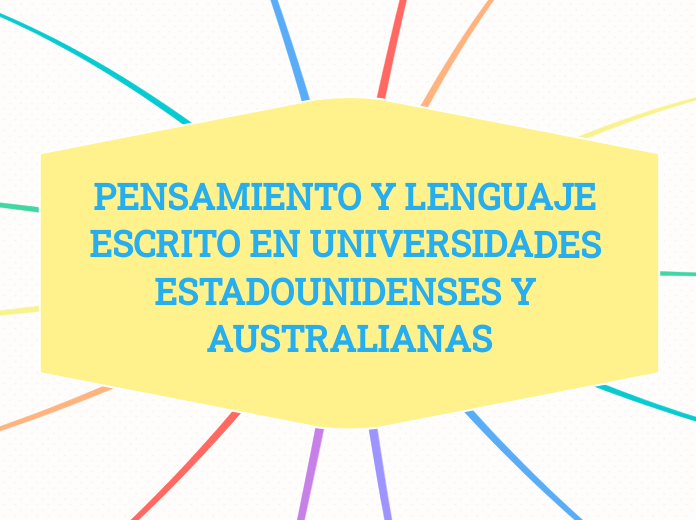 PENSAMIENTO Y LENGUAJE ESCRITO EN UNIVERSIDADES ESTADOUNIDENSES Y AUSTRALIANAS