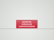 AGENTES CASUALES CANCERIGENAS